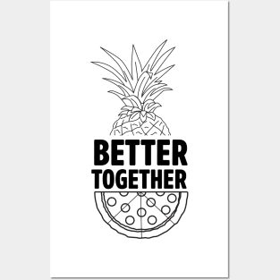 Better Together Pineapple Pizza Posters and Art